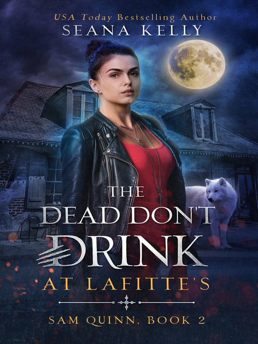 Title details for The Dead Don't Drink at Lafitte's by Seana Kelly - Available